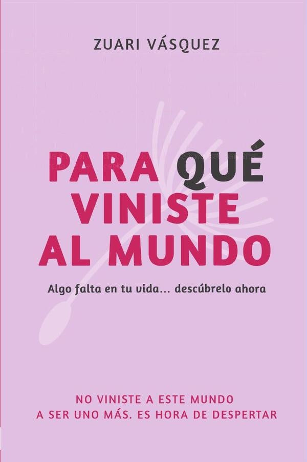 Para que viniste al mundo  | ZUARI YAZMIN VASQUEZ GOMEZ