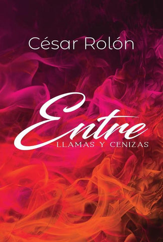 Entre llamas y cenizas | César Rolón