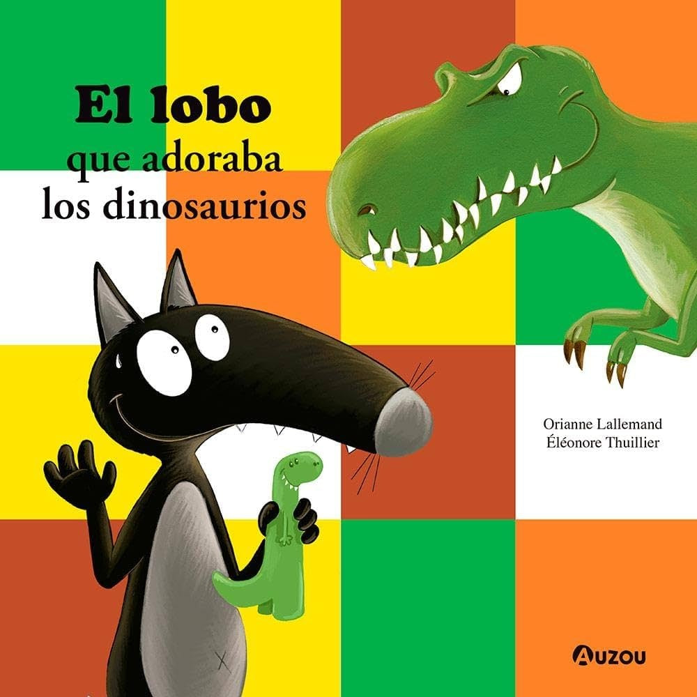 EL LOBO QUE ADORABA LOS DINOSAURIOS.. | ORIANNE LALLEMAND