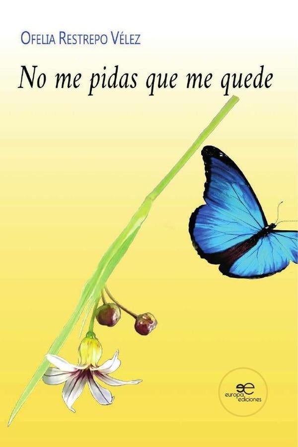 No me pidas que me quede | Ofelia Restrepo Vélez