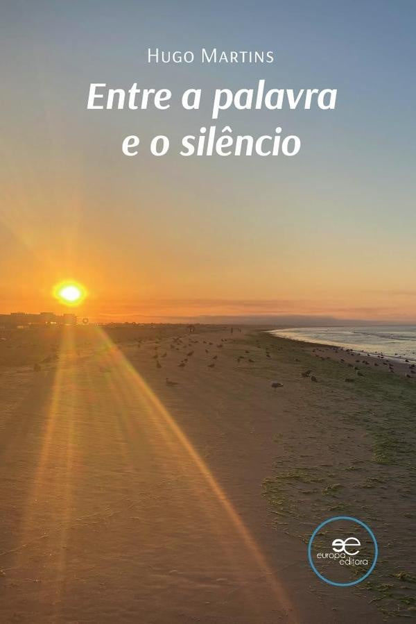 Entre a palavra e o silêncio | Hugo Martins