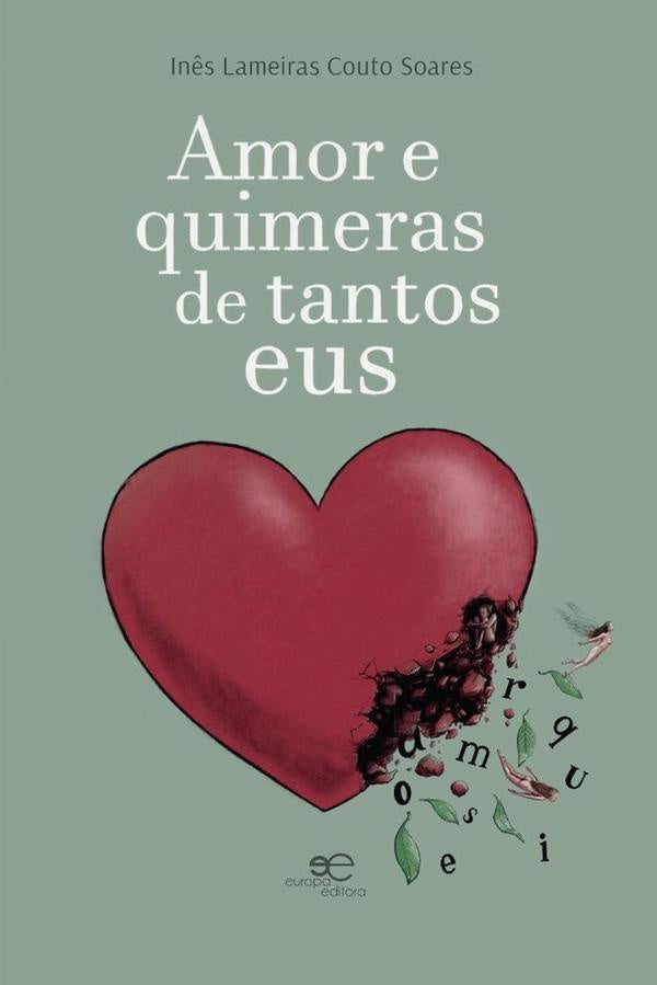 Amor e quimeras de tantos eus | Lameiras Couto Soares Inês