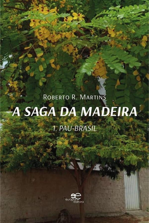 A saga da madeira   | Roberto Martins Tosta