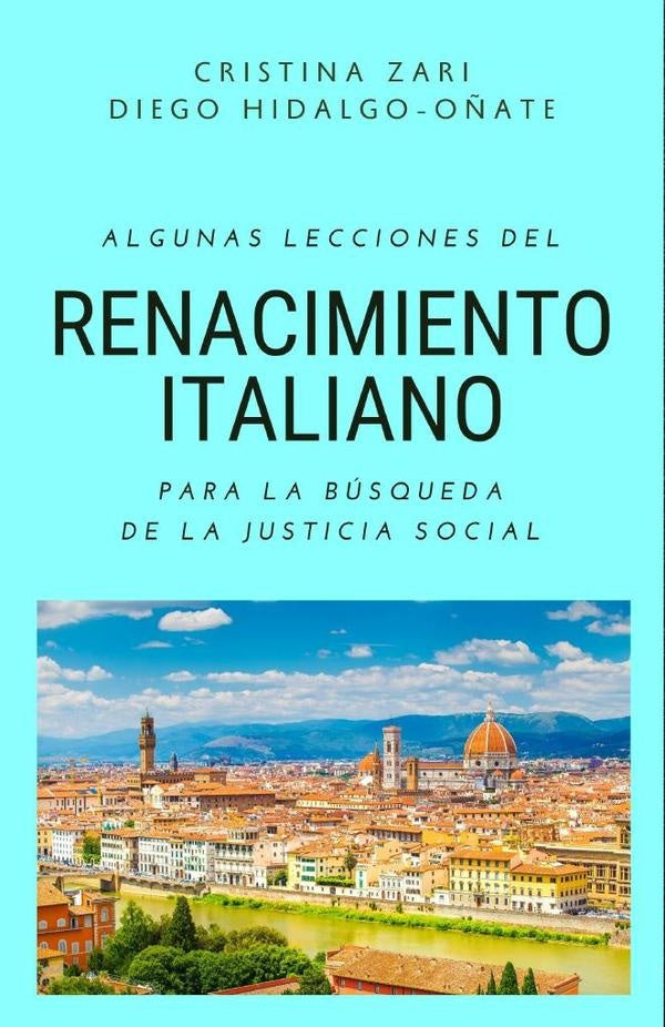 Algunas lecciones del renacimiento italiano para la búsqueda de la  justicia social | Cristina Zari