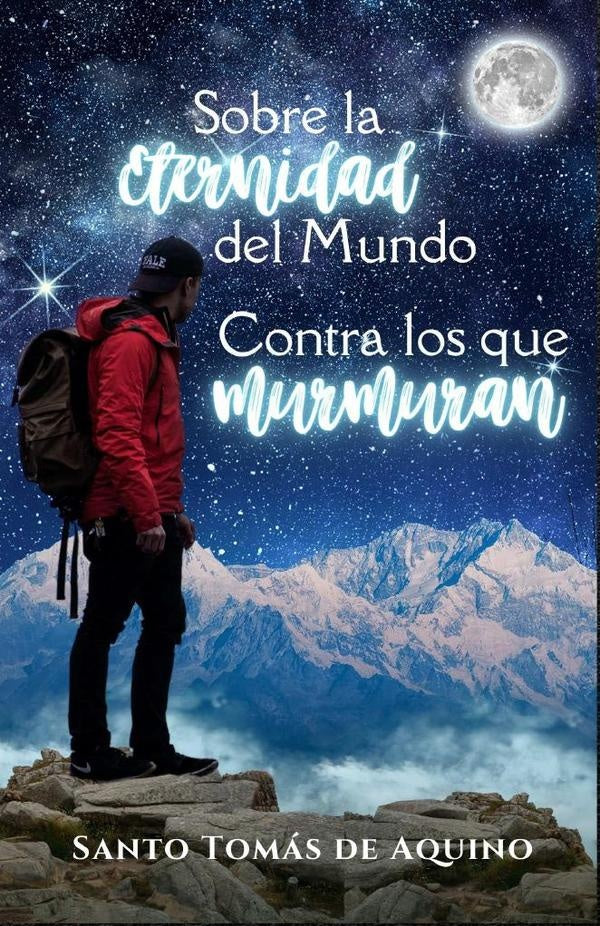 Sobre la eternidad del mundo, contra los que murmuran | Tomás de Aquino