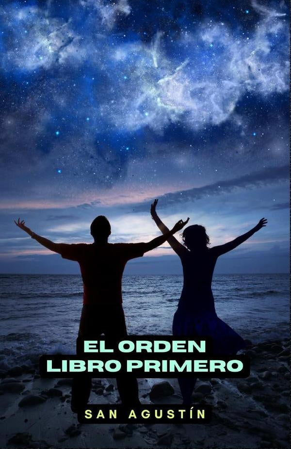 El orden. Libro primero | San Agustín, San Agustín y otros