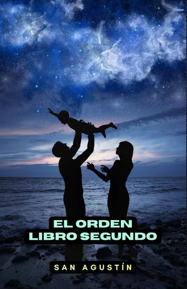 El orden. Libro segundo | San Agustín, San Agustín y otros