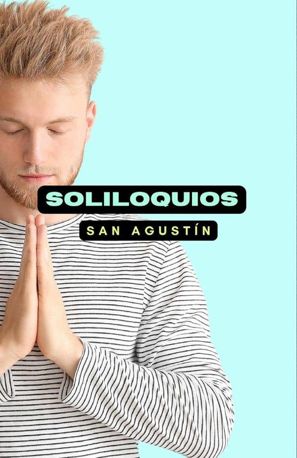 Soliloquios | San Agustín, San Agustín y otros