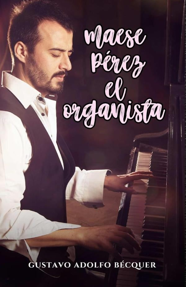 Maese Pérez, el organista | Gustavo Adolfo Bécquer