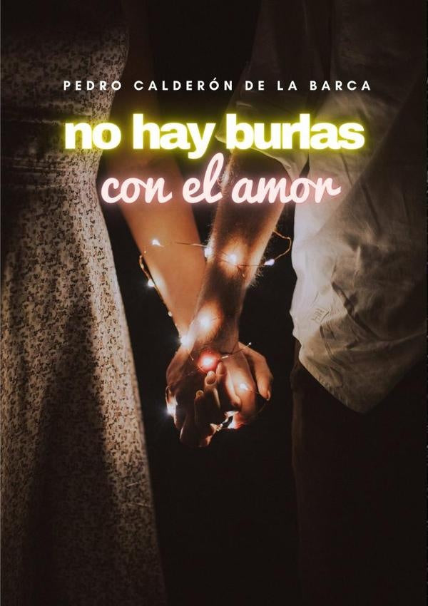 No hay burlas con el amor | Pedro Calderón de la Barca