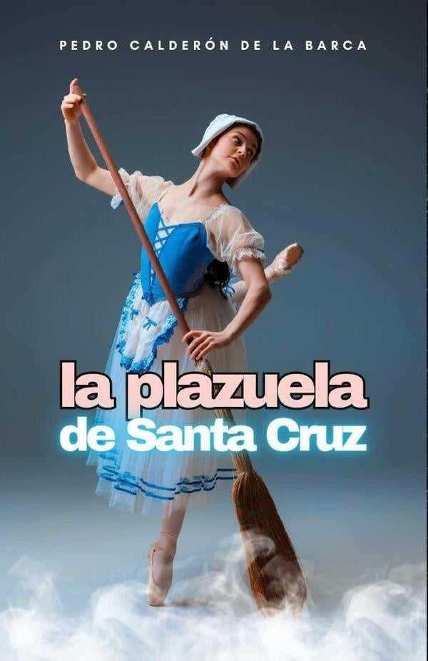 La plazuela de Santa Cruz | Pedro Calderón de la Barca