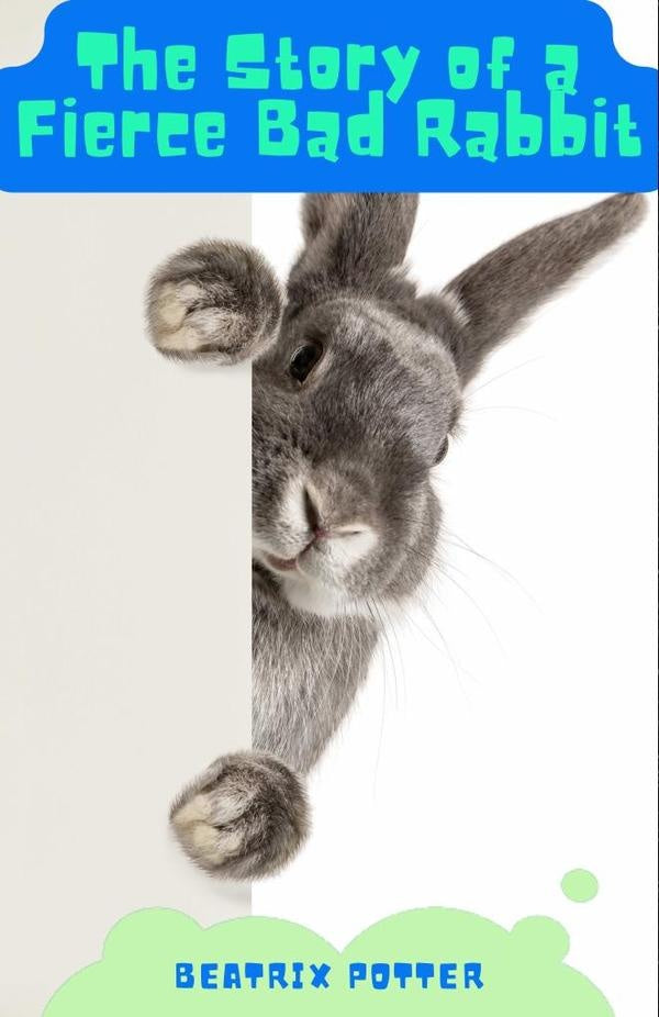 The Story of A Fierce Bad Rabbit | Beatrix Potter