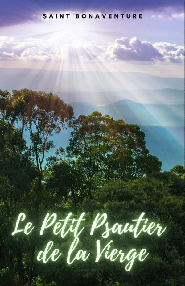 Le Petit Psautier de la Vierge | Saint Bonaventure