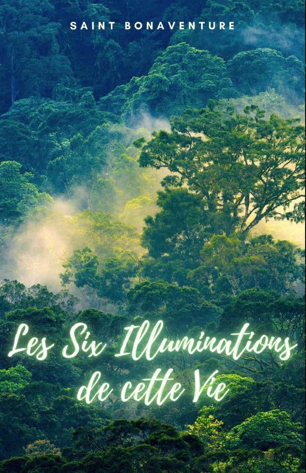 Les Six Illuminations de cette Vie | Saint Bonaventure