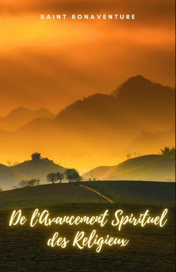 De l'Avancement Spirituel des Religieux | Saint Bonaventure