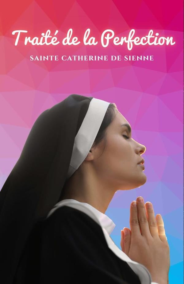 Traité de la Perfection | Sainte Catherine de Sienne