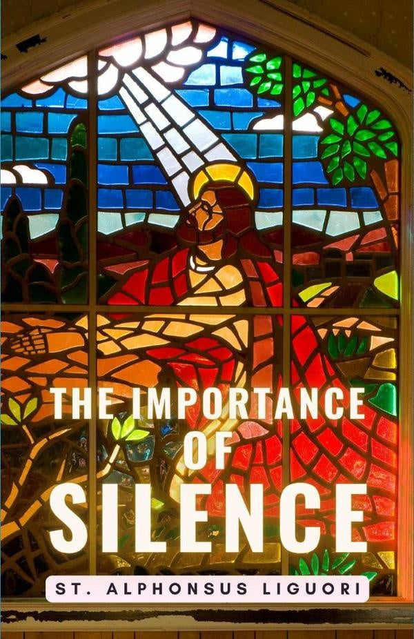The Importance of Silence | St. Alphonsus Liguori