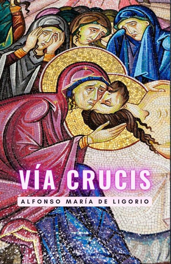Vía Crucis |  Alfonso María  de Ligorio