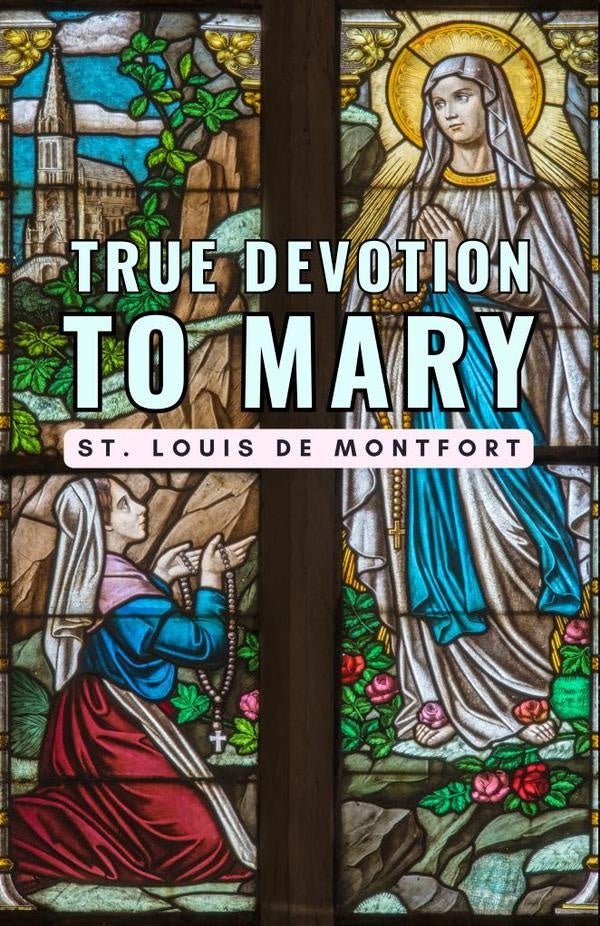 True Devotion to Mary | St. Louis de Montfort