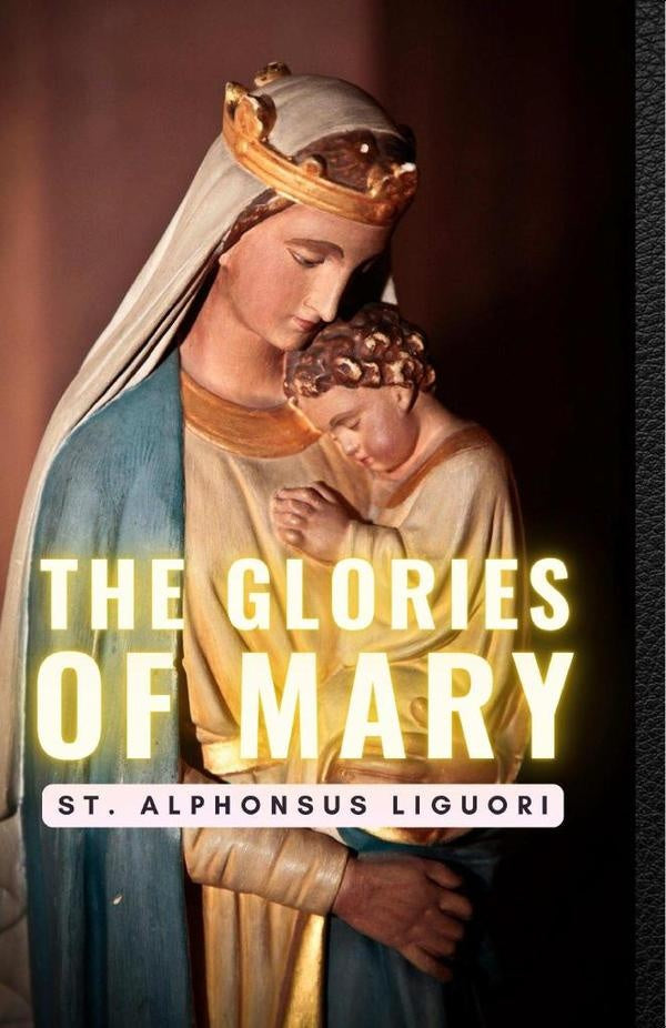 The Glories of Mary | St. Alphonsus Liguori