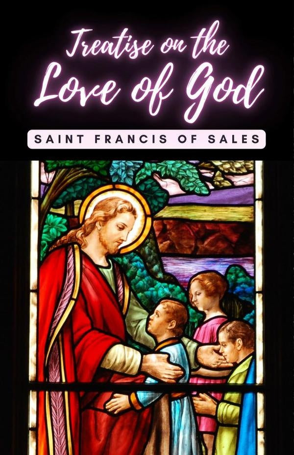 Treatise on the Love of God | Saint Francis of Sales