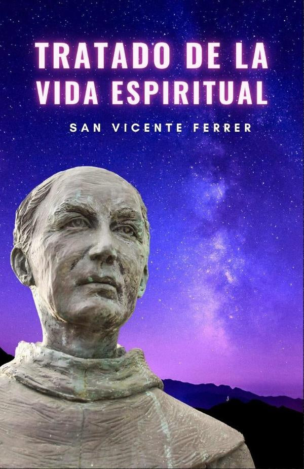 Tratado de la Vida Espiritual | San Vicente Ferrer