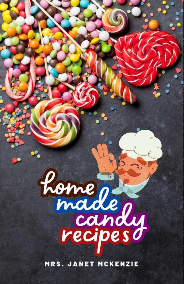 Home Made Candy Recipes | Janet McKenzie