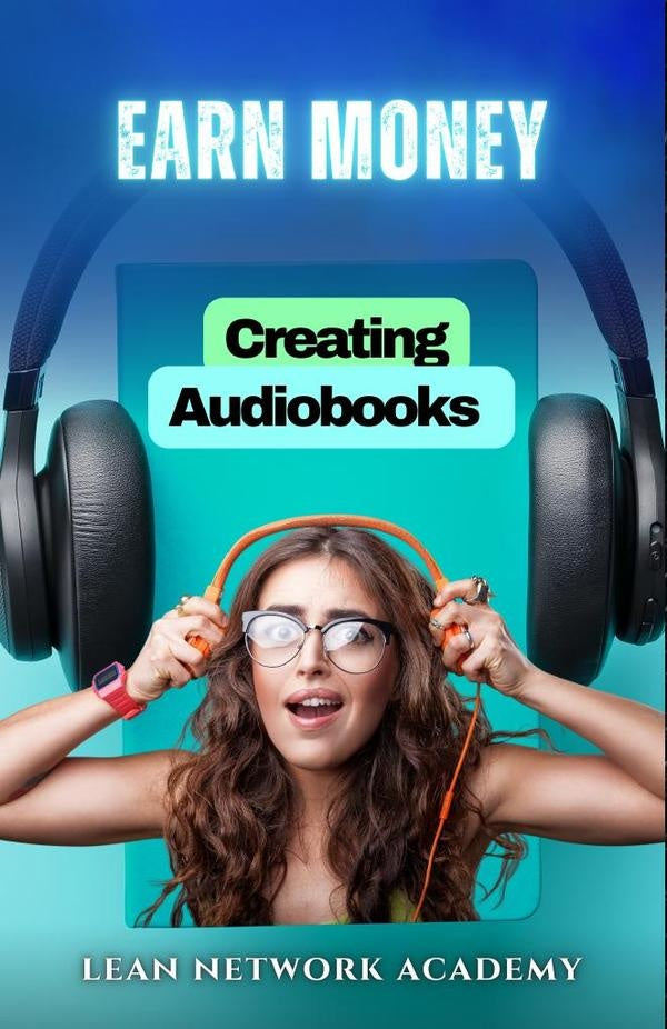 Earn Money Creating Audiobooks | Lean Network Academy