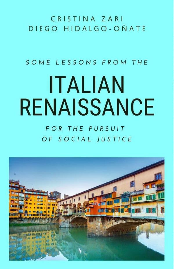 Some Lessons from the Italian Renaissance for the Pursuit of Social Justice | Cristina Zari