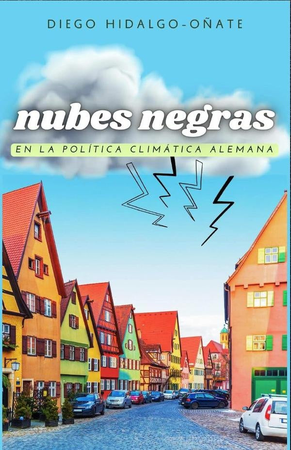 Nubes negras en la política climática alemana | Diego Hidalgo-Oñate