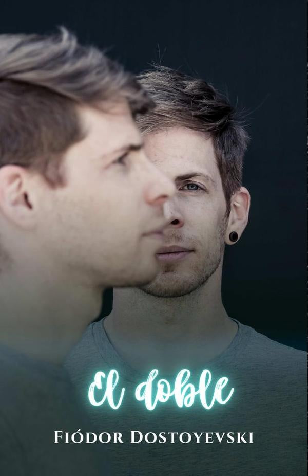 El doble | Fiodor Dostoyevski, Dostoyevski