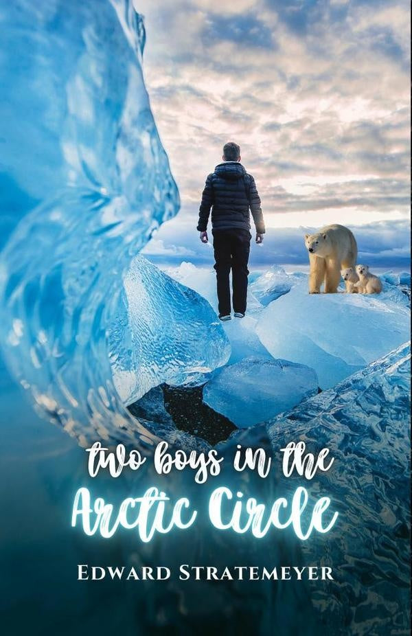 Two boys in the Arctic Circle | Edward Stratemeyer