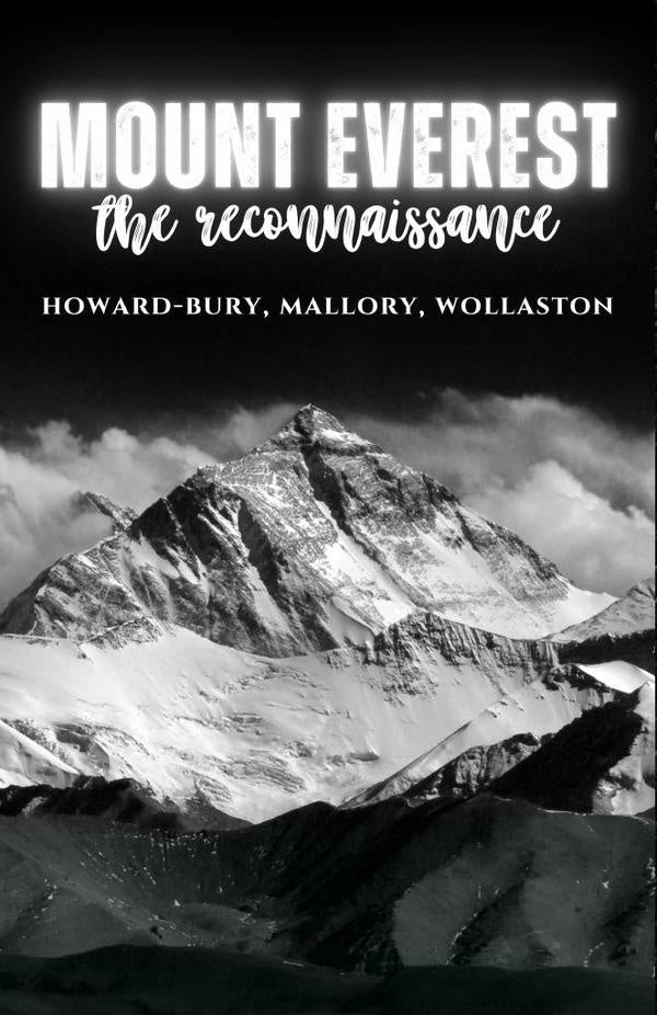 Mount Everest, the Reconnaissance | Charles Howard-Bury