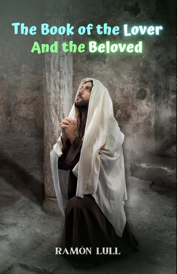 The book of the lover and the beloved | Ramón Lull