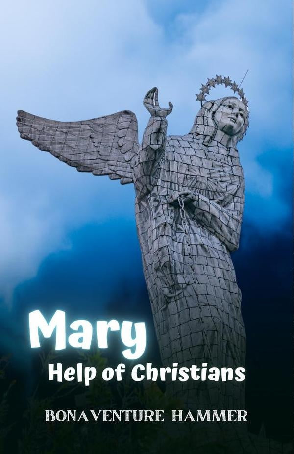 Mary, Help of Christians | Bonaventure Hammer