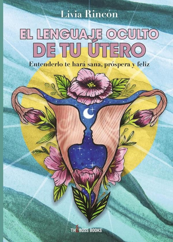 El lenguaje oculto de tu útero | Livia Rincón