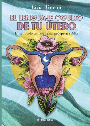 El lenguaje oculto de tu útero | Livia Rincón