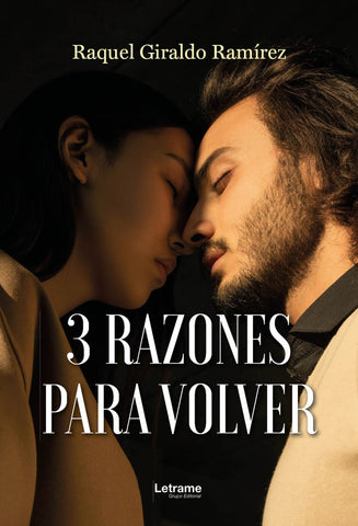 3 razones para volver | Raquel  Giraldo Ramírez