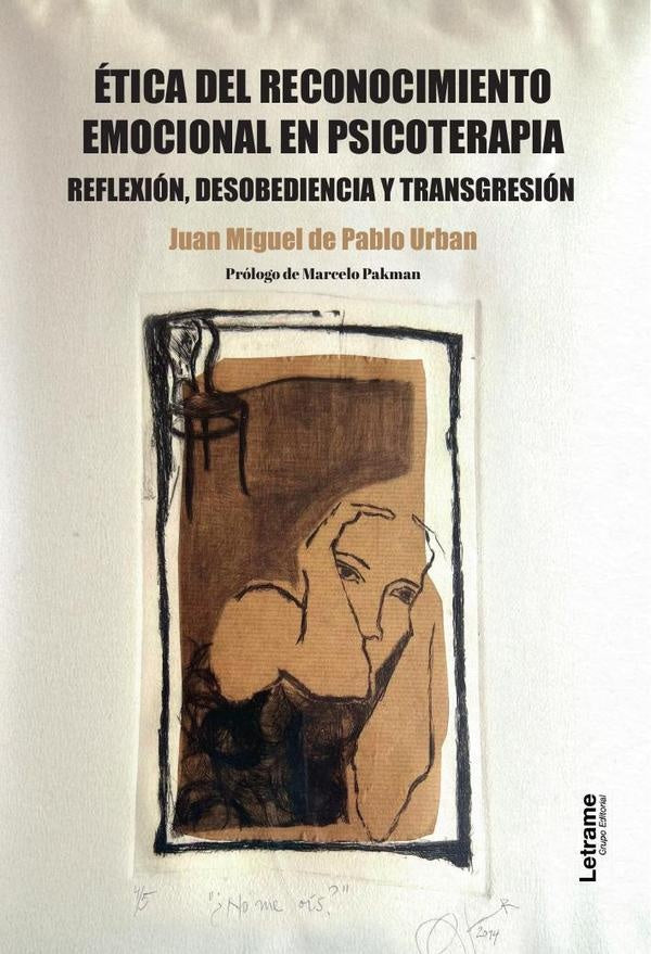Ética del reconocimiento emocional en psicoterapia | Juan Miguel  de Pablo Urban