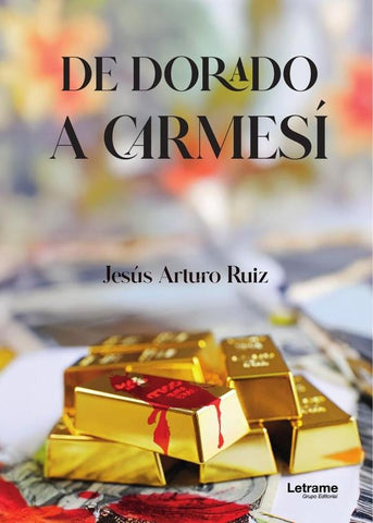 De dorado a carmesí | Jesús  Arturo Ruiz