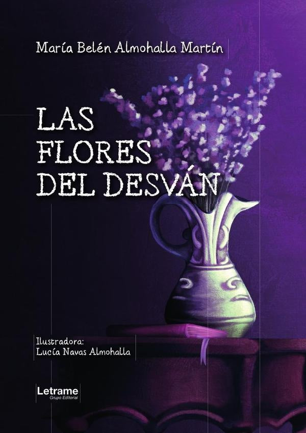 Las flores del desván | María Belén  Almohalla Martín