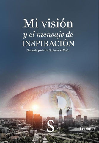 Mi visión y el mensaje de inspiración | Sergio E. Alderete