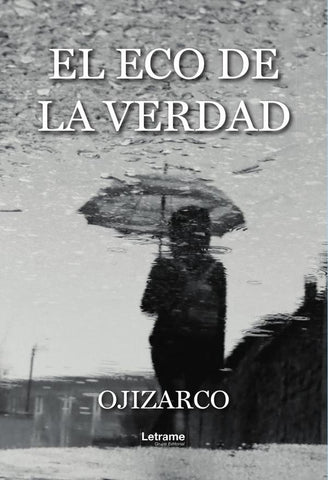 El eco de la verdad | Ojizarco .