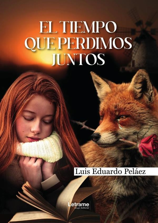 El tiempo que perdimos juntos | Luis Eduardo  Peláez