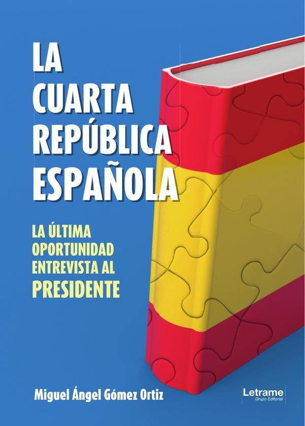 La cuarta República Española | Miguel Ángel Gómez Ortiz