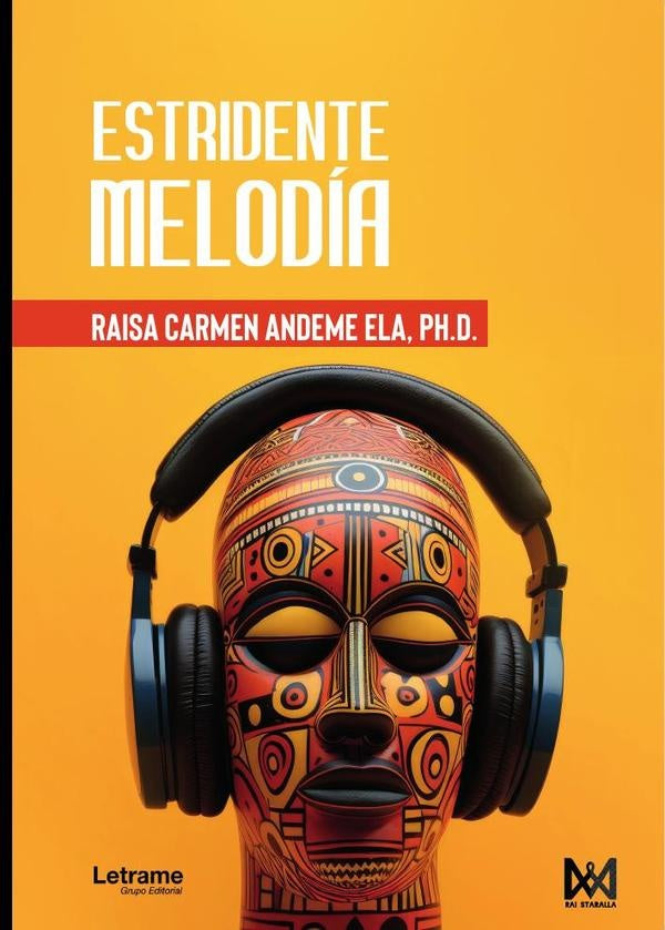 Estridente melodía | Raisa Carmen  Andeme Ela, Ph.D.