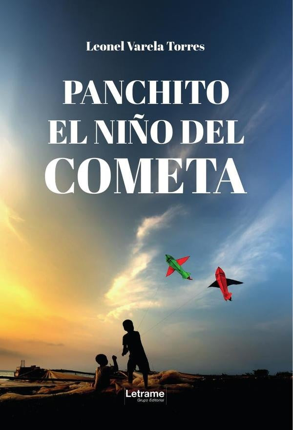 Panchito, el niño del cometa | José Leonel  Varela Torres