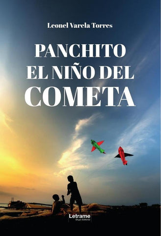Panchito, el niño del cometa | José Leonel  Varela Torres