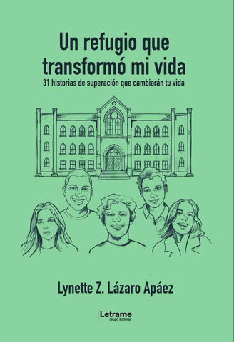 Un refugio que transformó mi vida | Lynette Z.  Lázaro Apáez