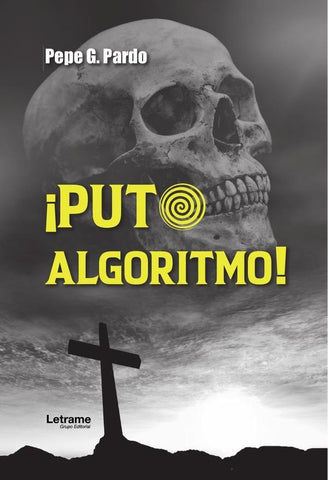 ¡Puto algoritmo! | Pepe G. Pardo